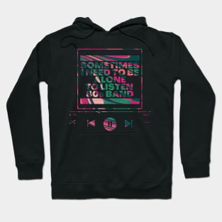 listen alone 80s band art liquify retro Hoodie